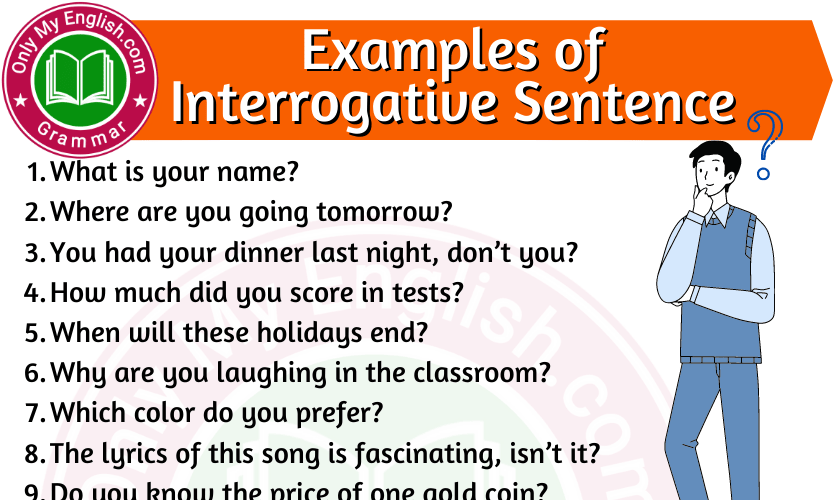 Write 5 Examples Of Interrogative Sentence