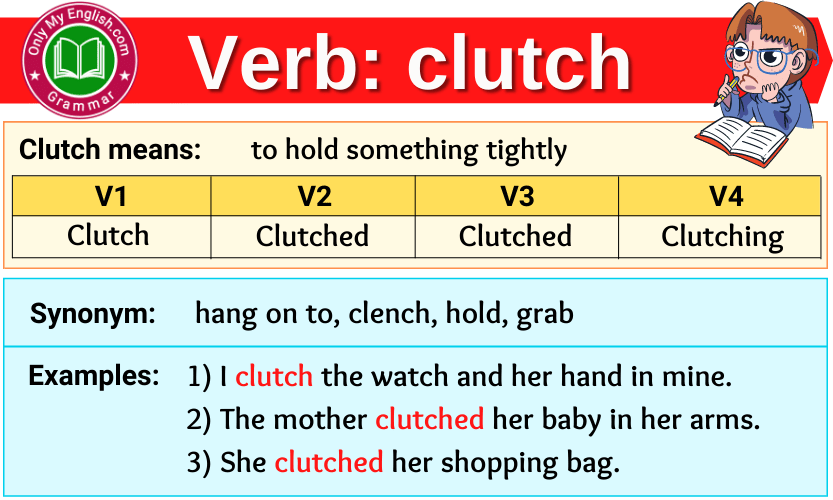 Clutch Verb Forms - Past Tense, Past Participle & V1V2V3, clutching meaning  