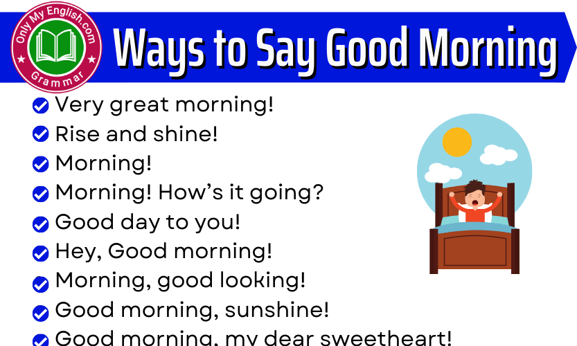 43+ Different Ways to Say Good Morning » OnlyMyEnglish